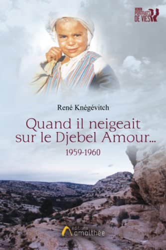 Quand il neigeait sur le Djebel Amour... Quand il neigeait sur le Djebel Amour... von AMALTHEE
