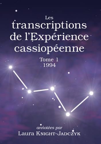 Les transcriptions de l’Expérience cassiopéenne – Tome 1, 1994 von Les Édtitions Pilule Rouge