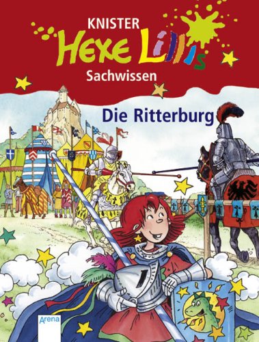 Die Ritterburg. Hexe Lillis Sachwissen Die Ritterburg. Hexe Lillis Sachwissen