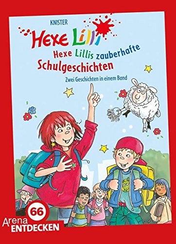 Hexe Lillis zauberhafte Schulgeschichten: Zwei Geschichten in einem Band. Limitierte Jubiläumsausgabe Hexe Lillis zauberhafte Schulgeschichten: Zwei Geschichten in einem Band. Limitierte Jubiläumsausgabe von Arena
