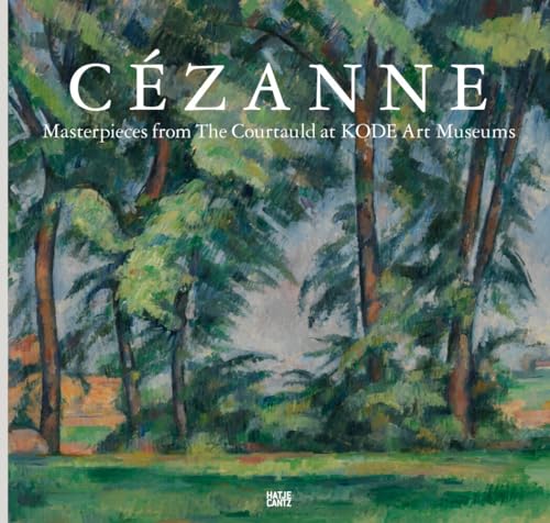 Cézanne: Masterpieces from The Courtauld at KODE Art Museums (Klassische Moderne) von Hatje Cantz