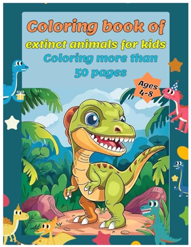 Coloring book of extinct animals for kids Ages 4-8: Journey Through Time: A Colorful Exploration of Extinct Wonders for Kids Ages 4-8 von Independently published