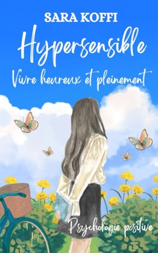 Hypersensible : Vivre heureux et pleinement