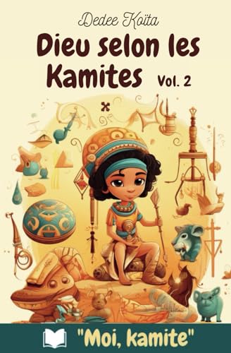 Dieu Selon les Kamites (MOI KAMITE, Band 2) von Independently published