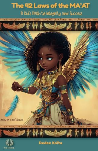 THE 42 LAWS OF MA'AT: A Kid's Path to Integrity and Success von Independently published