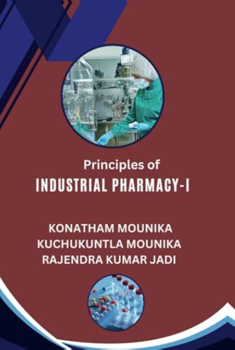 Principles of Industrial Pharmacy-I: Essential Concepts in Drug Manufacturing von Notion Press