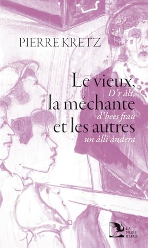 Le vieux, la méchante et les autres - D’r àlt, d’bees frau un àlli àndera von La Nuée Bleue
