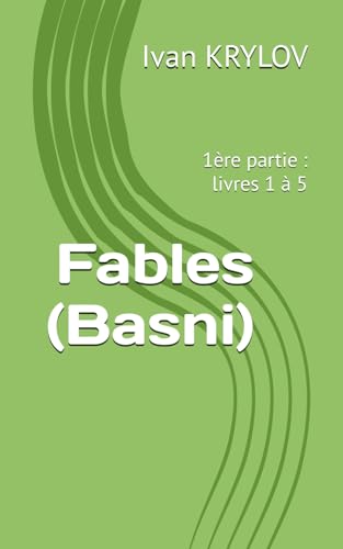 Fables (Basni): 1ère partie : livres 1 à 5 von Independently published