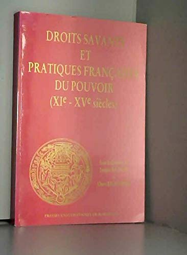 DROITS SAVANTS ET PRATIQUES FRANCAISES DU POUVOIR, 11E-15E SIECLES von PU BORDEAUX