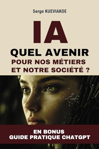 IA : quel avenir pour nos métiers et notre société ? von Independently published