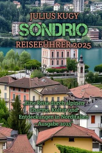 SONDRIO REISEFÜHRER 2025 von Independently published