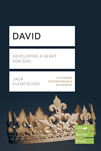 DAVID: DEVELOPING A HEART FOR GOD (Lifebuilder Bible Study Guides, 202) von IVP