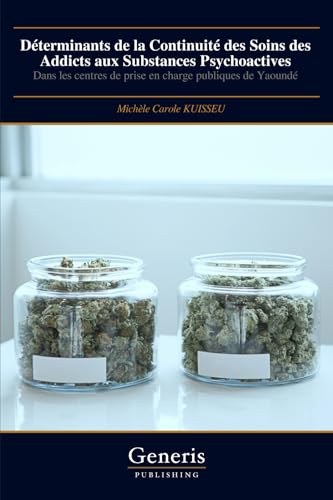 Déterminants de la Continuité des Soins des Addicts aux Substances Psychoactives Déterminants de la Continuité des Soins des Addicts aux Substances Psychoactives von BAYSHOP (Generis Publishing)