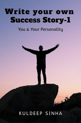Write your own Success Story-1: You and Your Personality von Notion Press