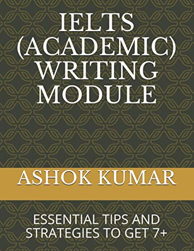 IELTS (ACADEMIC) WRITING MODULE: ESSENTIAL TIPS AND STRATEGIES TO GET 7+ von Independently published