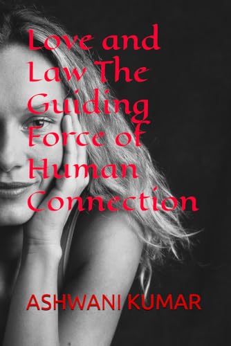 Love and Law The Guiding Force of Human Connection von Independently published