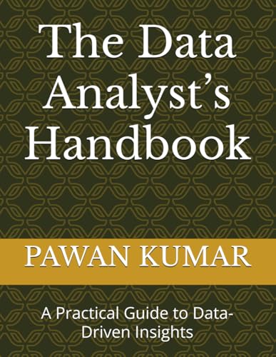 The Data Analyst’s Handbook: A Practical Guide to Data-Driven Insights von Independently published