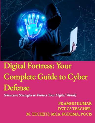 Digital Fortress: Your Complete Guide to Cyber Defense!: Proactive Strategies to Protect Your Digital World von Independently published