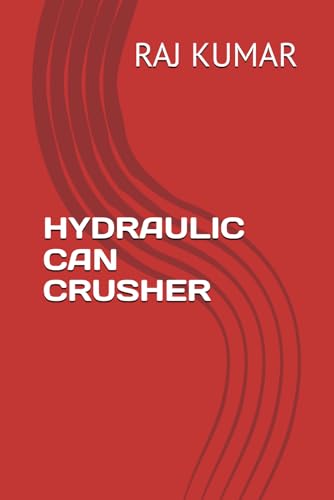 HYDRAULIC CAN CRUSHER von Independently published