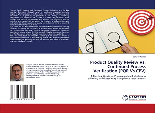 Product Quality Review Vs. Continued Process Verification (PQR Vs.CPV): A Practical Guide for Pharmaceutical Industries in adhering with Regulatory Compliance requirements von LAP LAMBERT Academic Publishing