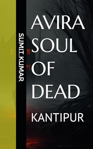 AVIRA SOUL OF DEAD: KANTIPUR von Independently published