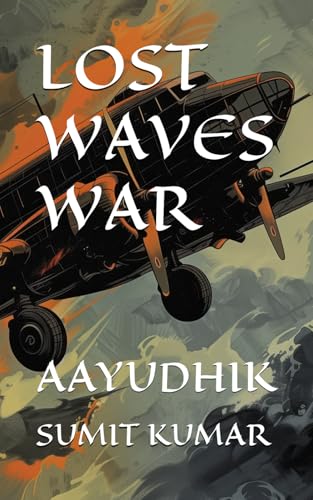 LOST WAVES WAR: AAYUDHIK von Independently published