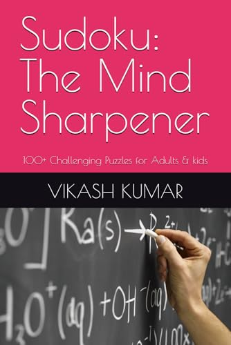 Sudoku: The Mind Sharpener: 100+ Challenging Puzzles for Adults & kids von Independently published