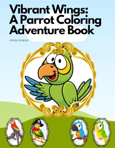 Vibrant Wings: A Parrot Coloring Adventure: COLORING BOOK von Independently published