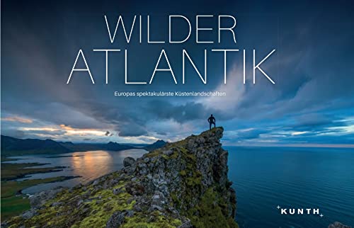 KUNTH Bildband Wilder Atlantik: Europas spektakulärste Küstenlandschaften von Kunth GmbH & Co. KG