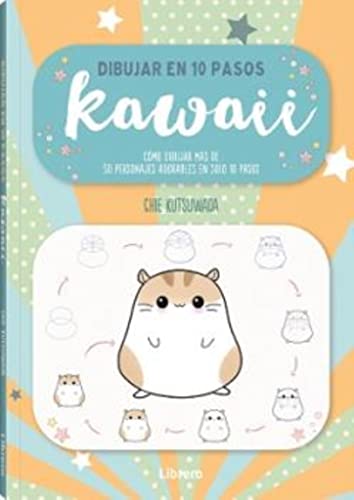DIBUJAR KAWAII EN 10 PASOS: COMO DIBUJAR 30 PERSONAJES KAWAII EN SOLO 10 PASOS (DIBUJAR EN 10 PASOS) von LIBRERO IBP