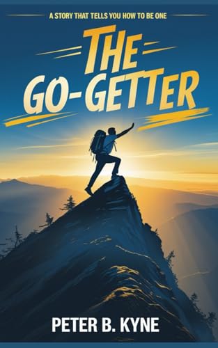 The Go-Getter: A Story That Tells You How To Be One von Independently published