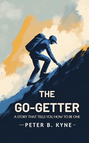 The Go-Getter: A Story That Tells You How To Be One von Independently published
