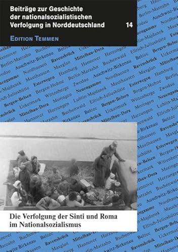 Die Verfolgung der Sinti und Roma im Nationalsozialismus (Beiträge zur Geschichte der nationalsozialistischen Verfolgung in Norddeutschland)