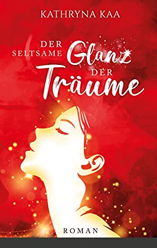 Der seltsame Glanz der Träume von Books on Demand GmbH