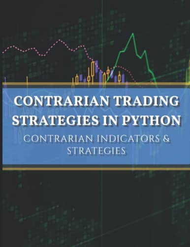 Contrarian Trading Strategies in Python von Independently published