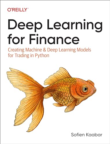 Deep Learning for Finance: Creating Machine & Deep Learning Models for Trading in Python von O'Reilly Media