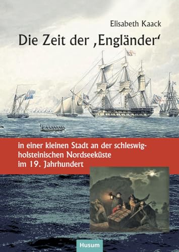 Die Zeit der „Engländer“: in einer kleinen Stadt an der schleswig-holsteinischen Nordseeküste