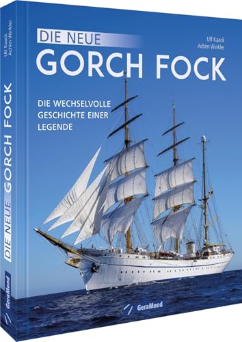 Bildband Schifffahrt – Die »neue« Gorch Fock: Die wechselvolle Geschichte einer Legende. Alles Wissenswerte rund um das berühmte Segelschulschiff der Deutschen Marine.