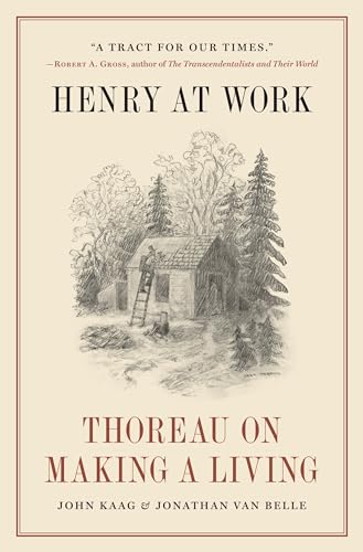 Henry at Work: Thoreau on Making a Living von Princeton University Press