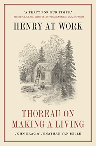 Henry at Work: Thoreau on Making a Living Henry at Work: Thoreau on Making a Living von Princeton University Press