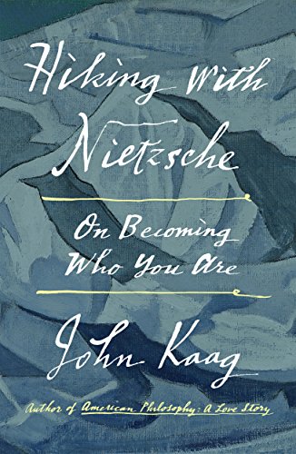 Hiking With Nietzsche: On Becoming Who You Are