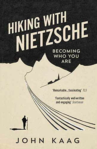 Hiking with Nietzsche: Becoming Who You Are von Granta Publications