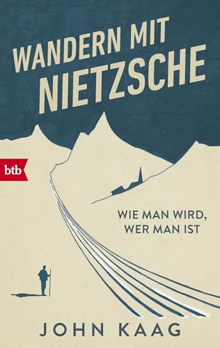 Wandern mit Nietzsche: Wie man wird, wer man ist von btb