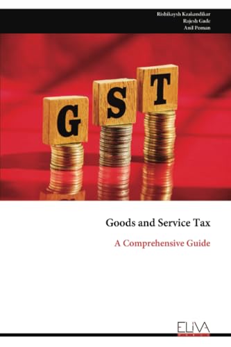 Goods and Service Tax: A Comprehensive Guide