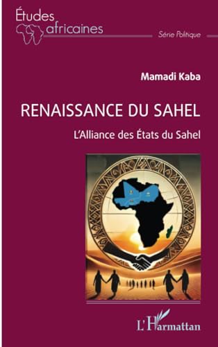 Renaissance du Sahel: L’Alliance des États du Sahel von Editions L'Harmattan