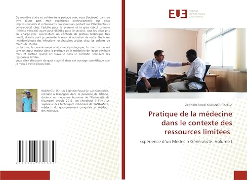 Pratique de la médecine dans le contexte des ressources limitées: Expérience d’un Médecin Généraliste. Volume I von Éditions universitaires européennes