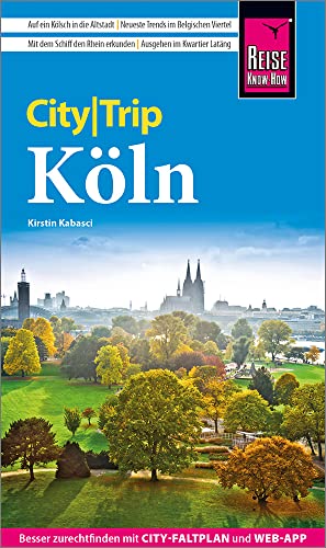 Reise Know-How CityTrip Köln: Reiseführer mit Stadtplan und kostenloser Web-App