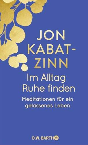 Im Alltag Ruhe finden: Meditationen für ein gelassenes Leben | Jubiläumsausgabe von Droemer Knaur*