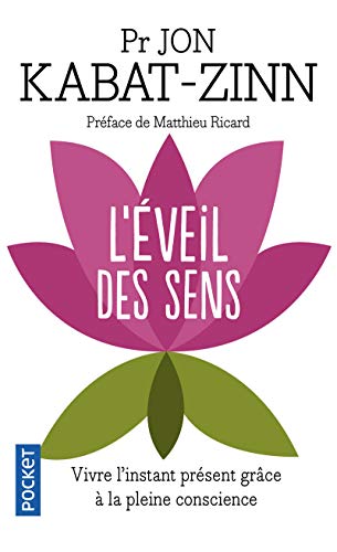 L'éveil des sens: Vivre l'instant présent grâce à la pleine conscience L'éveil des sens: Vivre l'instant présent grâce à la pleine conscience