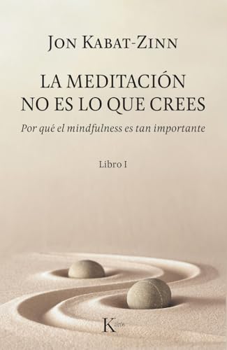 La Meditación No Es Lo Que Crees: Por Qué El Mindfulness Es Tan Importante (Psicología)